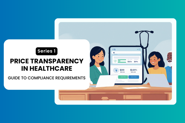 Price Transparency in Healthcare – Guide To Compliance Requirements