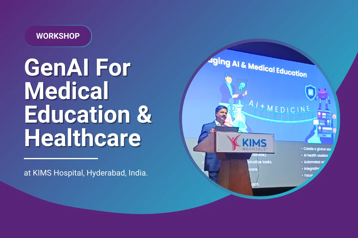 Hands-on Workshop on GenAI In Medical Education & Healthcare conducted by Dr. Chandra Bondugula at KIMS Hospital, Hyderabad.